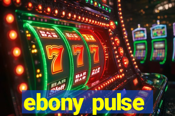 ebony pulse